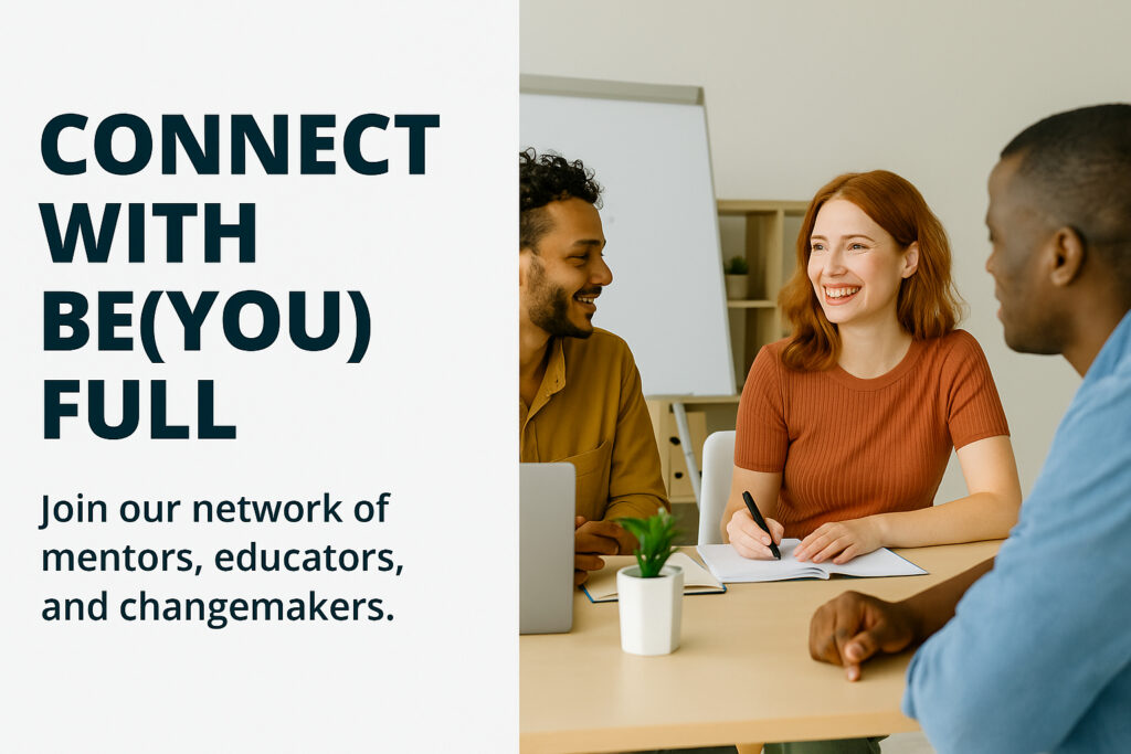 A group of diverse mentors and educators collaborating and smiling in a bright, welcoming space, symbolizing empathy, leadership, and connection within the BE(YOU)FULL community.