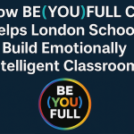 BE(YOU)FULL CIC feature image with bold white text and logo on a dark blue background, representing emotionally intelligent classroom development in London.